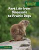 Park_life_from_dinosaurs_to_prairie_dogs