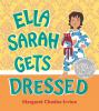 Ella_Sarah_gets_dressed
