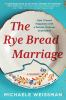 The_rye_bread_marriage