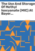 The_use_and_storage_of_methyl_isocyanate__MIC__at_Bayer_CropScience