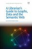 A_librarian_s_guide_to_graphs__data_and_the_semantic_web