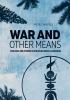 War_and_other_means
