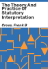 The_theory_and_practice_of_statutory_interpretation