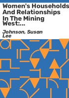 Women_s_households_and_relationships_in_the_mining_West