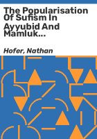 The_popularisation_of_Sufism_in_Ayyubid_and_Mamluk_Egypt__1173-1325