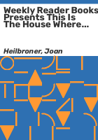 Weekly_Reader_Books_presents_This_is_the_house_where_Jack_lives