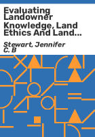 Evaluating_landowner_knowledge__land_ethics_and_land_use