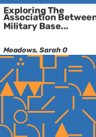 Exploring_the_association_between_military_base_neighborhood_characteristics_and_soldiers__and_airmen_s_outcomes