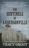 The_sentinels_of_Andersonville