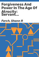 Forgiveness_and_power_in_the_age_of_atrocity