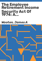 The_Employee_Retirement_Income_Security_Act_of_1974