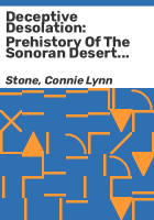 Deceptive_desolation__prehistory_of_the_Sonoran_desert_in_West_Central_Arizona
