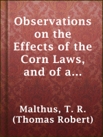 Observations_on_the_Effects_of_the_Corn_Laws__and_of_a_Rise_or_Fall_in_the_Price_of_Corn_on_the_Agriculture_and_General_Wealth_of_the_Country