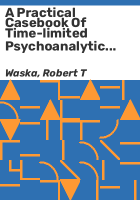 A_practical_casebook_of_time-limited_psychoanalytic_work