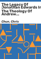 The_legacy_of_Jonathan_Edwards_in_the_theology_of_Andrew_Fuller