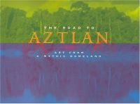 The_road_to_Aztlan