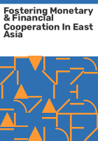 Fostering_monetary___financial_cooperation_in_East_Asia