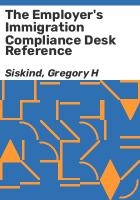 The_employer_s_immigration_compliance_desk_reference