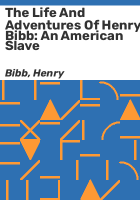 The_life_and_adventures_of_Henry_Bibb