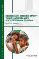 Building_health_workforce_capacity_through_community-based_health_professional_education
