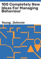 100_completely_new_ideas_for_managing_behaviour