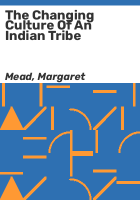 The_changing_culture_of_an_Indian_tribe
