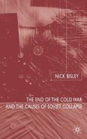 The_end_of_the_Cold_War_and_the_causes_of_Soviet_collapse