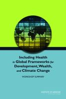Including_health_in_global_frameworks_for_development__wealth__and_climate_change