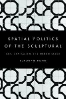 The_spatial_politics_of_the_sculptural