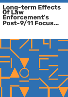 Long-term_effects_of_law_enforcement_s_post-9_11_focus_on_counterterrorism_and_homeland_security
