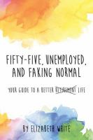 Fifty-five__unemployed__and_faking_normal