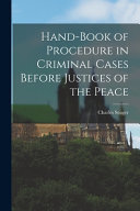 Hand-book_of_procedure_in_criminal_cases_before_justices_of_the_peace