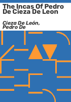 The_Incas_of_Pedro_de_Cieza_de_Leon