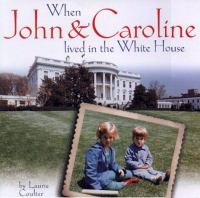 When_John___Caroline_lived_in_the_White_House