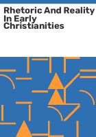 Rhetoric_and_reality_in_early_Christianities