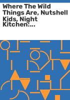 Where_the_Wild_Things_Are__Nutshell_Kids__Night_Kitchen