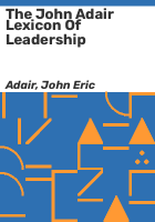 The_John_Adair_lexicon_of_leadership