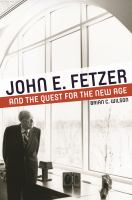 John_E__Fetzer_and_the_quest_for_the_new_age