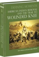 American_Indian_removal_and_the_trail_to_Wounded_Knee