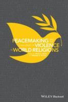 Peacemaking_and_the_challenge_of_violence_in_world_religions