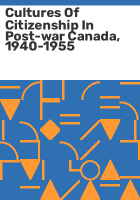 Cultures_of_citizenship_in_post-war_Canada__1940-1955