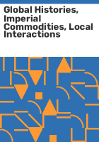 Global_histories__imperial_commodities__local_interactions