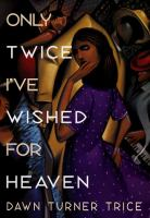 Only_twice_I_ve_wished_for_heaven