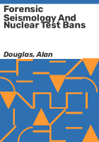 Forensic_seismology_and_nuclear_test_bans