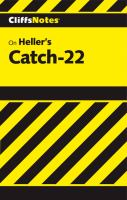 Catch-22_notes__including_life_and_backgrounds__list_of_characters__style_and_structure_in_Catch-22__critical_commentaries__the_novel_and_its_tradition__review_questions__selected_bibliography
