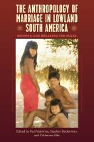 The_anthropology_of_marriage_in_lowland_South_America