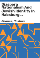 Diaspora_nationalism_and_Jewish_identity_in_Habsburg_Galicia