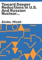 Toward_deeper_reductions_in_U_S__and_Russian_nuclear_weapons