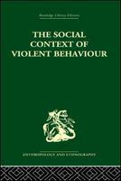 The_social_context_of_violent_behaviour