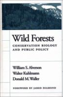 Wild_forests_conservation_biology_and_public_policy